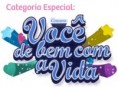 Você de bem com a Vida! (Apesar dos apesares.RS')*